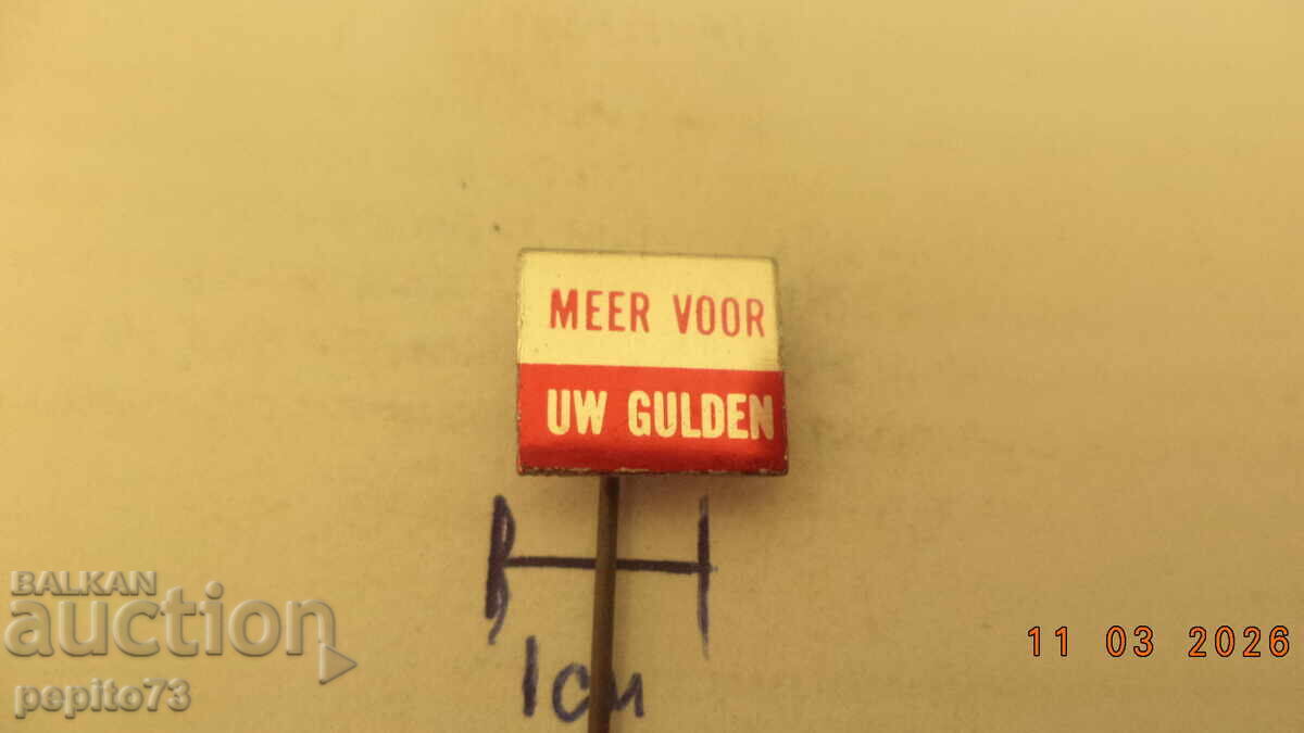 Advertising badge, More for your Guilder, official currency