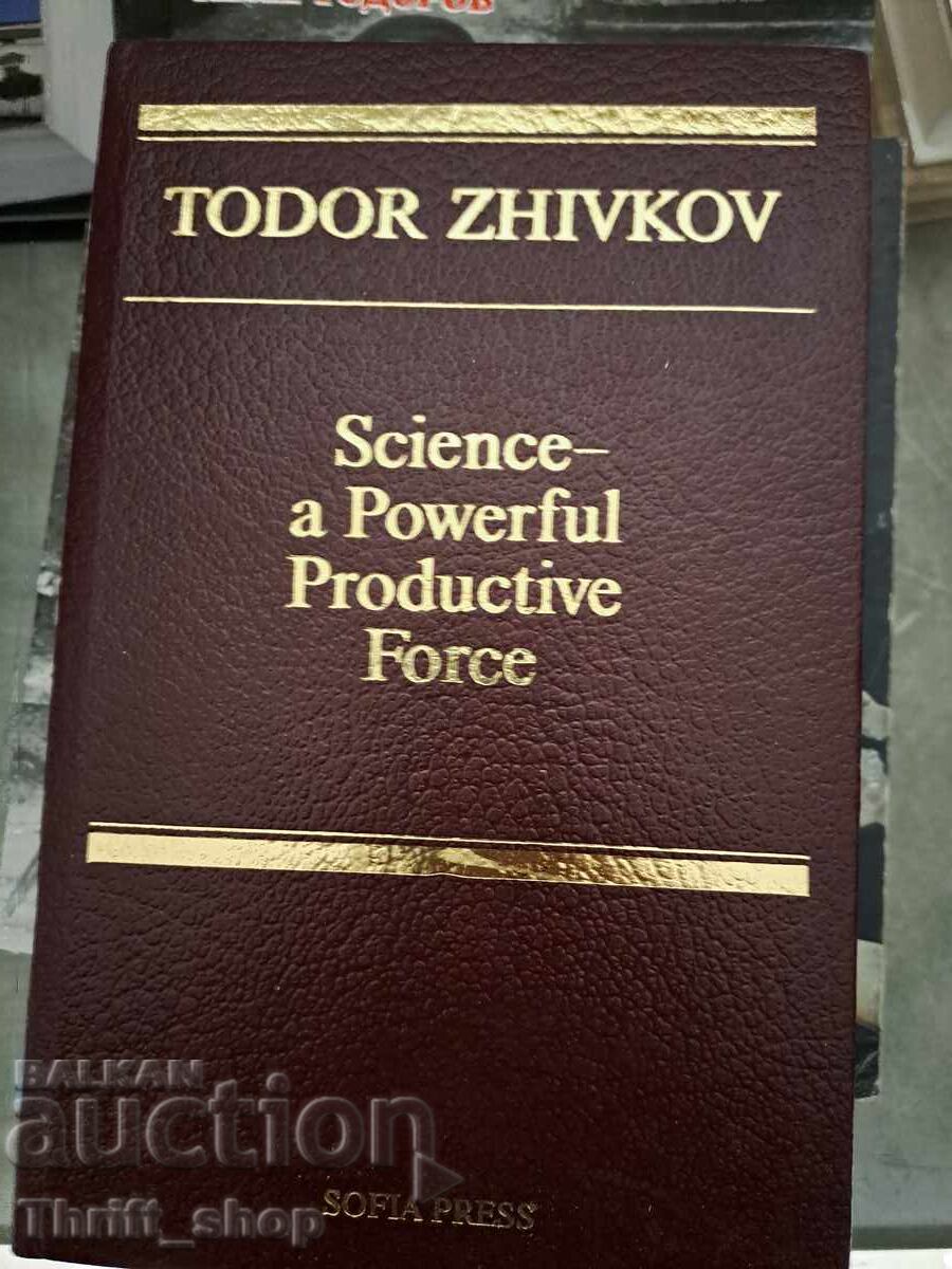 Știința o Forță Puternică Productivă Todor Jivkov
