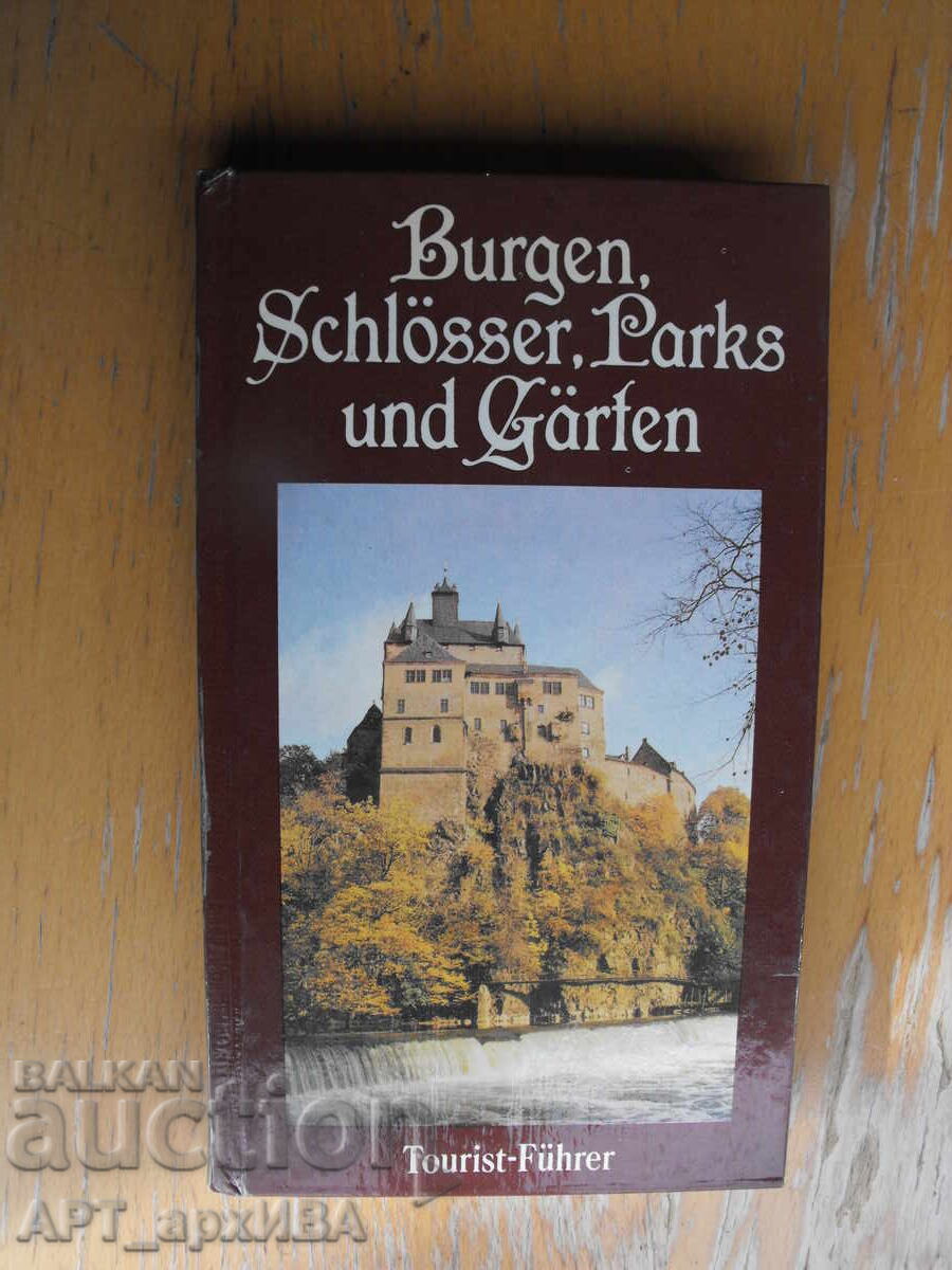 Burgen, Schlösser, Parks und Gärten /на немски език/.