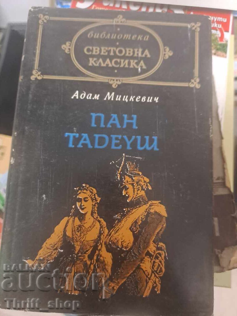 Clasici universali - Pan Tadeusz Adam Mickiewicz