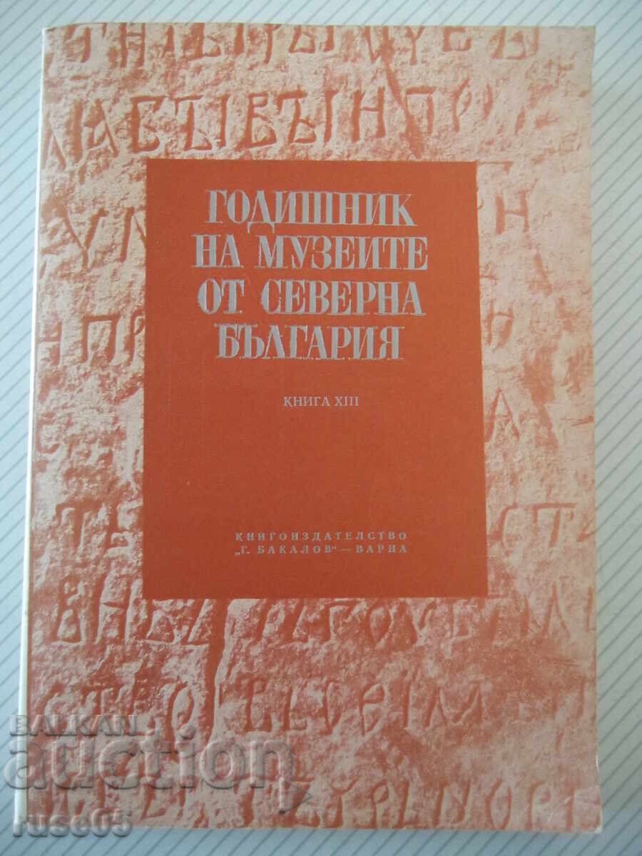 Carte "Anuarul muzeelor din N. Bulgariei - volumul XIII - Culegere" - 296 p