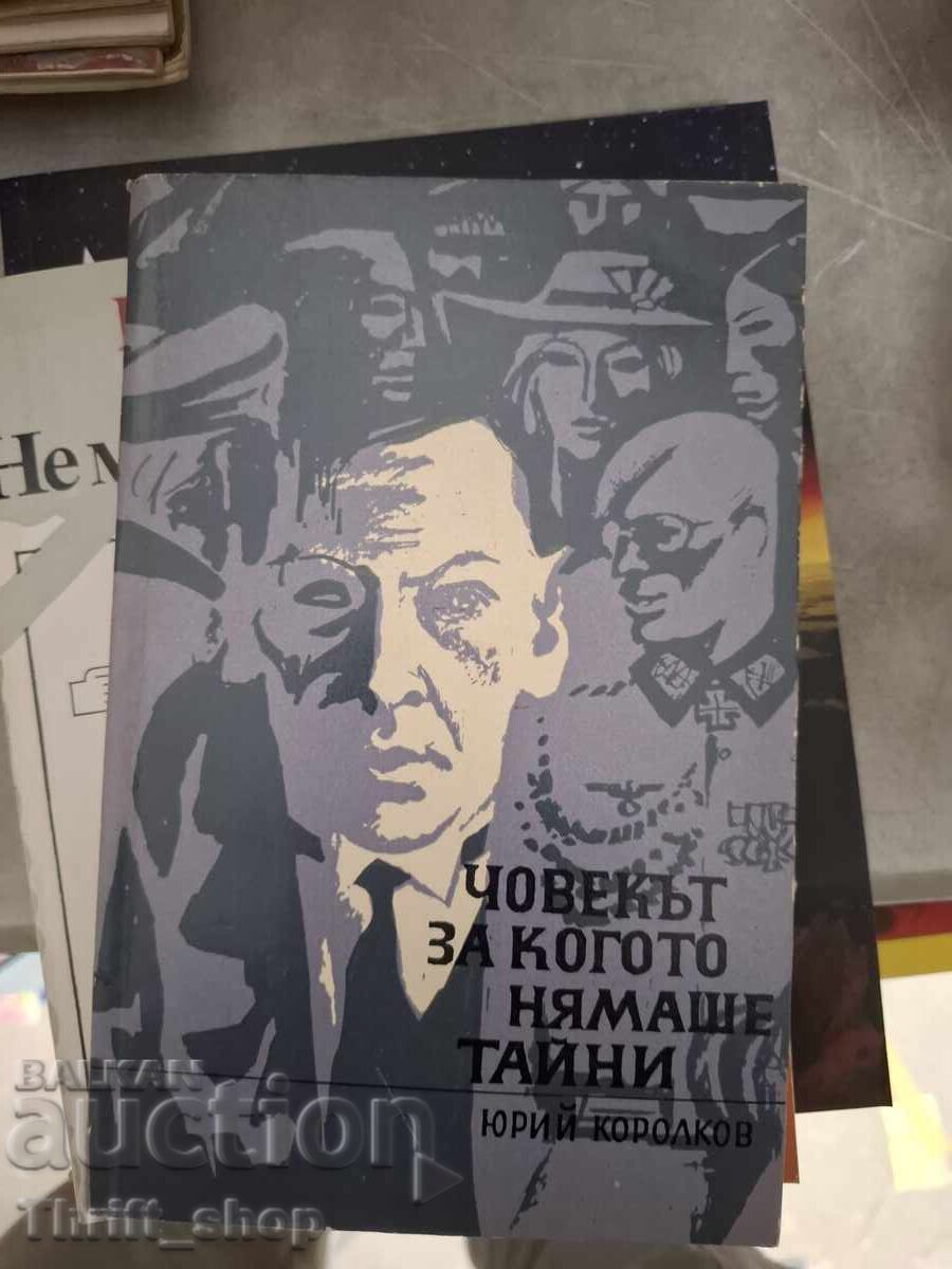 The Man for Whom There Were No Secrets: Richard Sorge by Yuri Korolkov