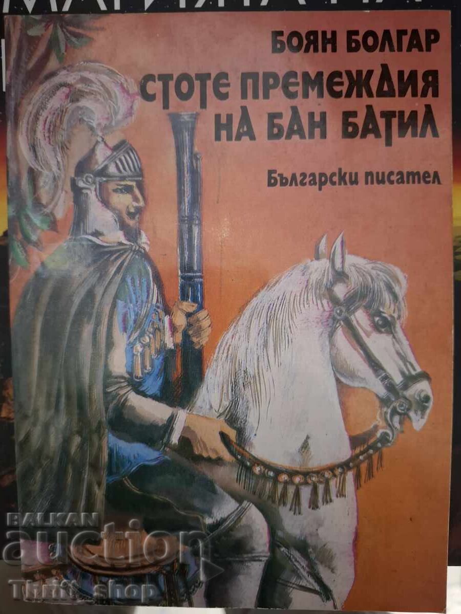 Cele o sută de peripeții ale lui Ban Batil Boian Bolgar