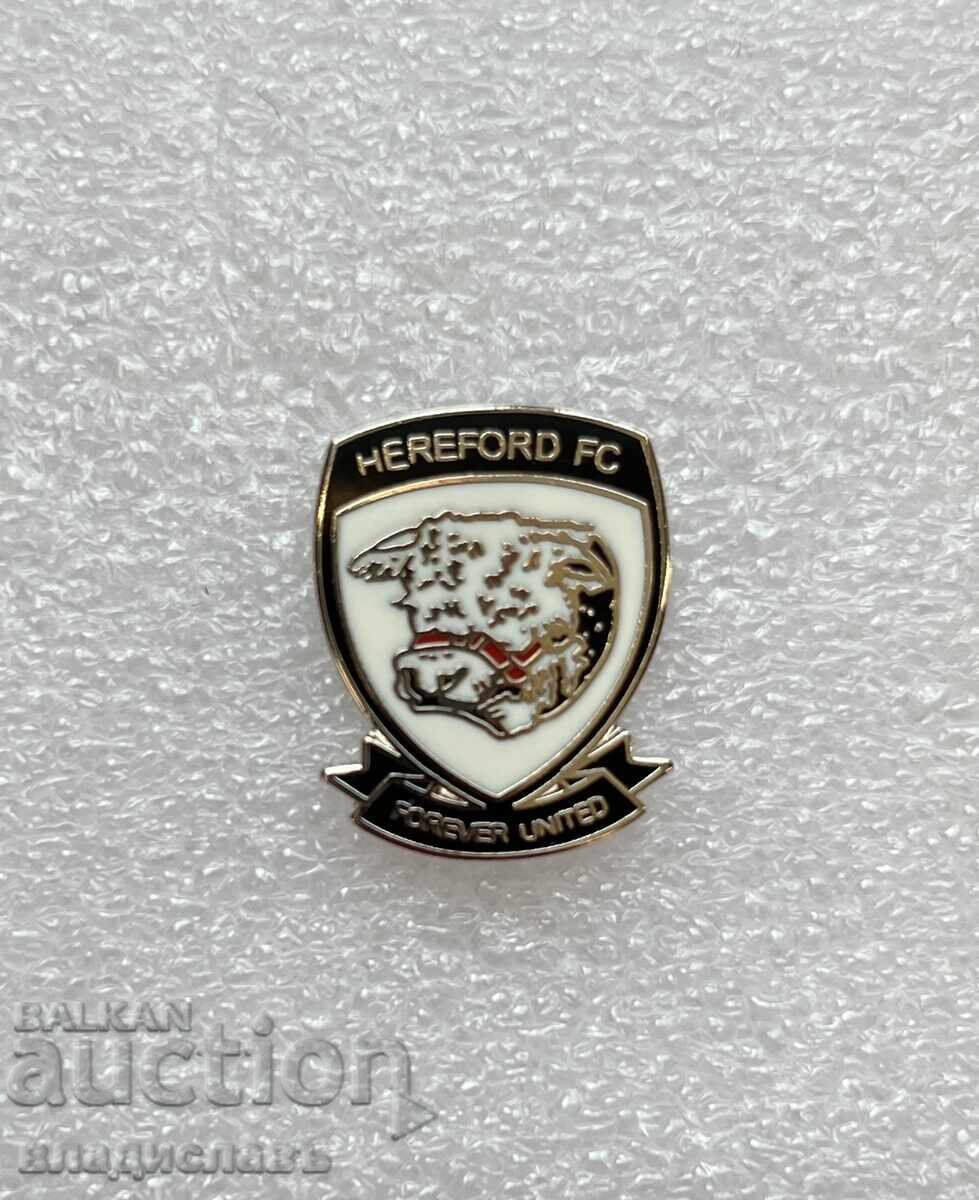 Insignă fotbal Anglia Clubul de Fotbal HEREFORD