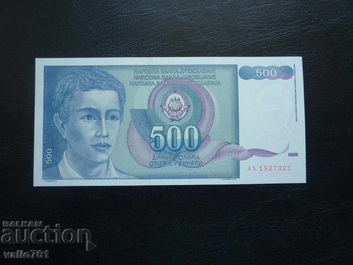 IUGOSLAVIA 500 DINARI 1990 NOU UNC