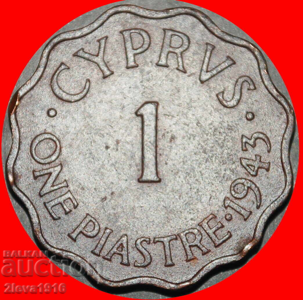 Ⰺ PERIOADA DE RĂZBOI (1939-1945): CIPRU ★1 PIASTRU 1943! MAREA BRITANIE