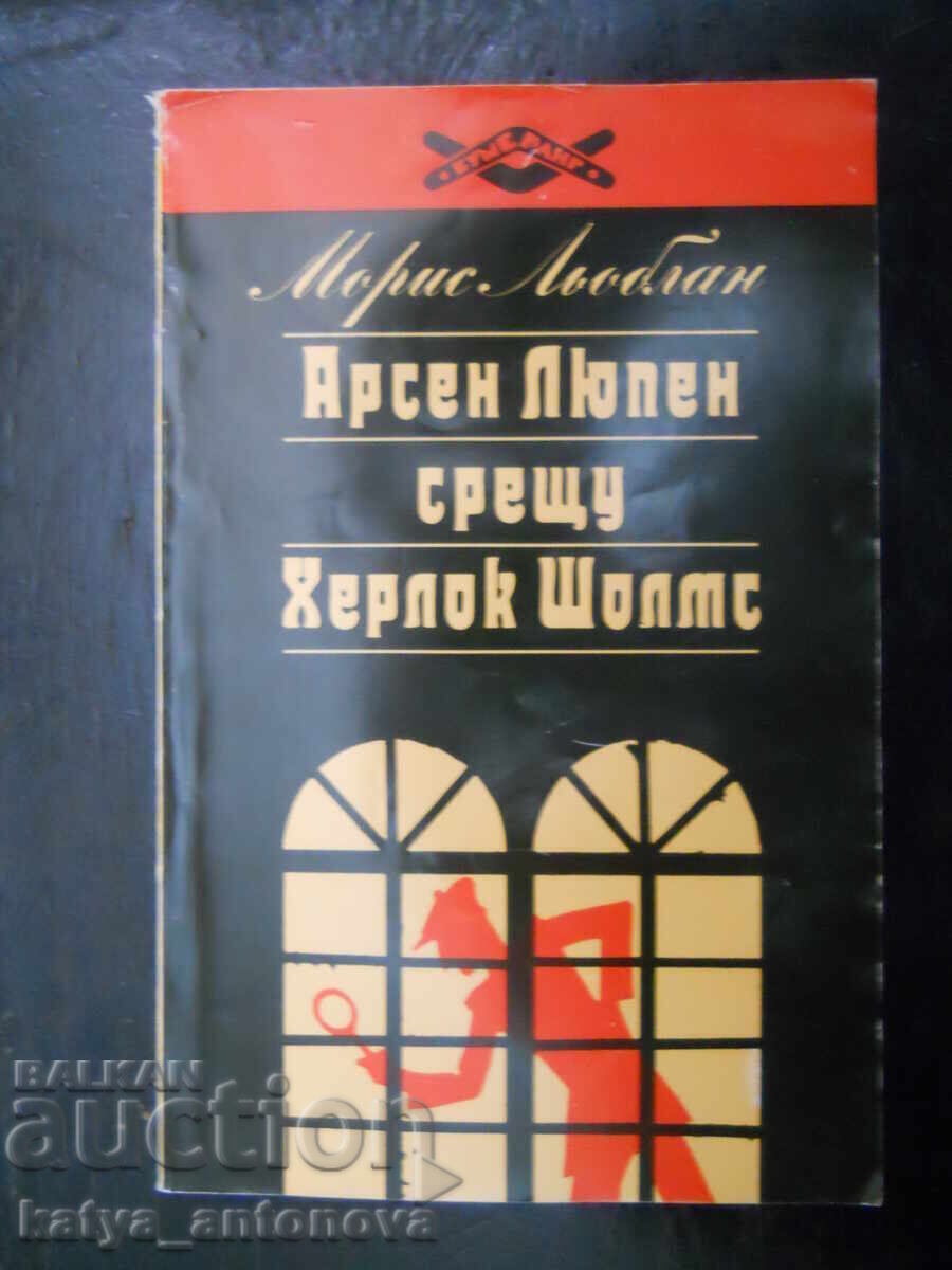 Maurice Leblanc "Arsen Lupin contra Sherlock Holmes"