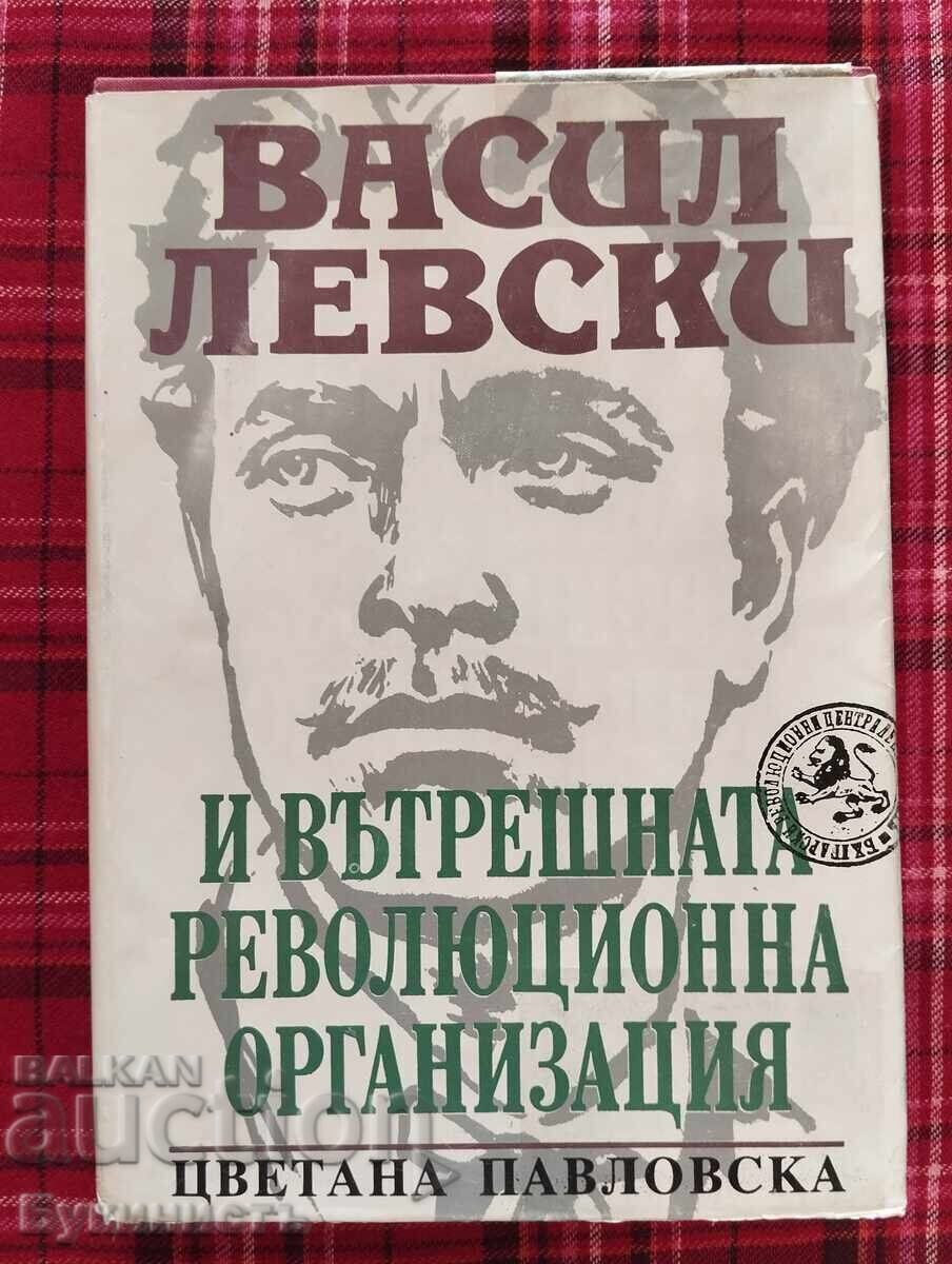 VASIL LEVSKI AND THE INTERNAL REVOLUTIONARY ORGANIZATION VASIL LEVSKI AND THE INTERNAL REVOLUTIONARY ORGANIZATION