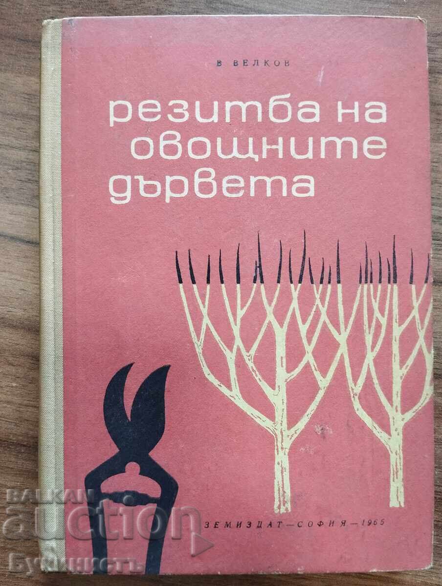 TĂIEREA POMILOR FRUCTIFERI - V. VELKOV