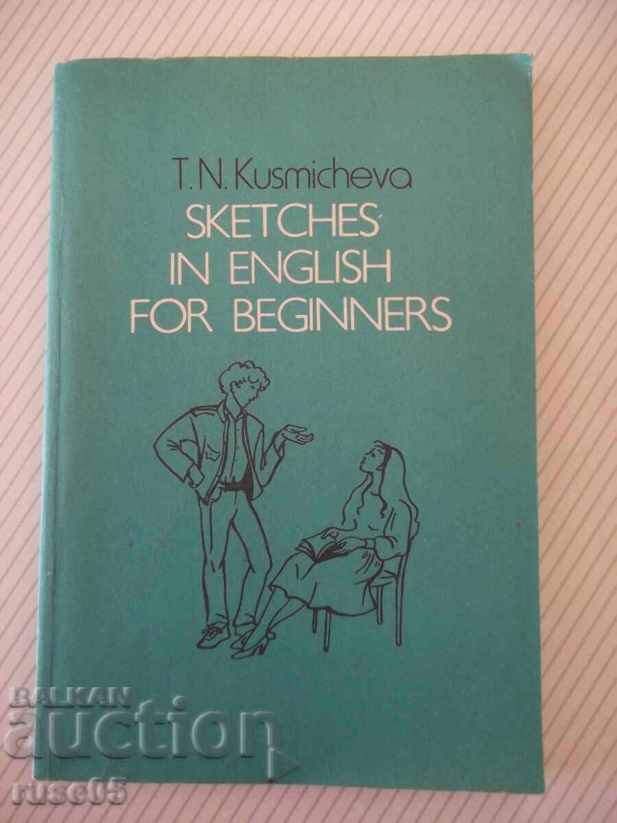 Carte "Sketches in english for beginners-T.Kuzmicheva"-192p