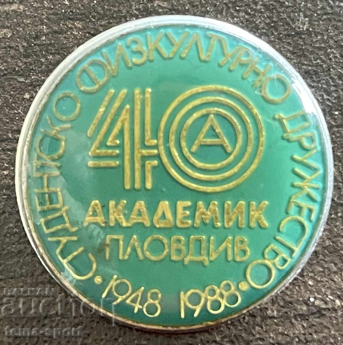 2310 Bulgaria insignă 40 ani clubul de fotbal Akademik Plovdiv 2310 Bulgaria insignă 40 ani clubul de fotbal Akademik Plovdiv