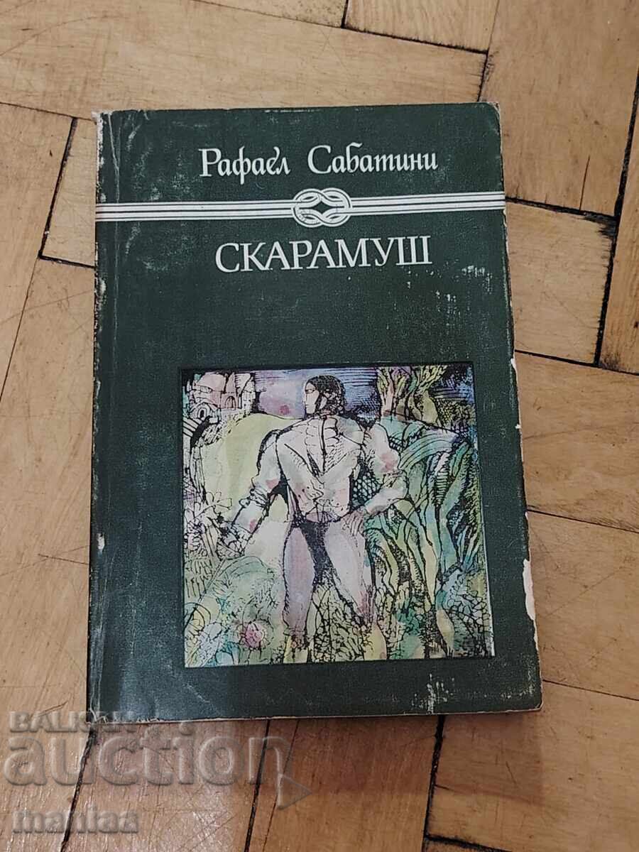 Scaramouche Raphael Sabatini Scaramouche Raphael Sabatini