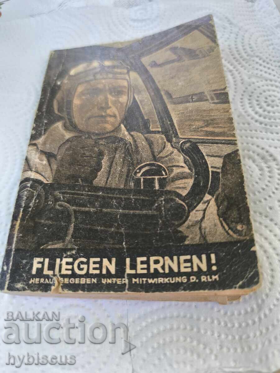 Original WWII German Luftwaffe instruction booklet 'Fliegen Lernen' Original WWII German Luftwaffe instruction booklet 'Fliegen Lernen'