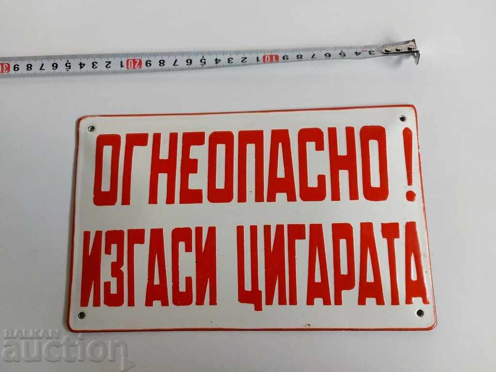 ОГНЕОПАСНО ИЗГАСИ ЦИГАРАТА ЕМАЙЛИРАНА СОЦ ТАБЕЛА ТАБЕЛКА с цена € 7.50 | 14.67 лв. ОГНЕОПАСНО ИЗГАСИ ЦИГАРАТА ЕМАЙЛИРАНА СОЦ ТАБЕЛА ТАБЕЛКА с цена € 7.50 | 14.67 лв.
