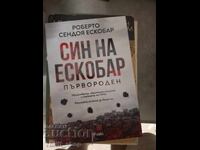 Fiul lui Escobar - primul născut Roberto Sendoya Escobar