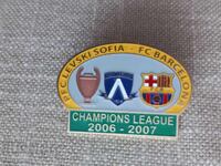 Insignă de fotbal - Levski - Barcelona 2006-07 Liga Campionilor