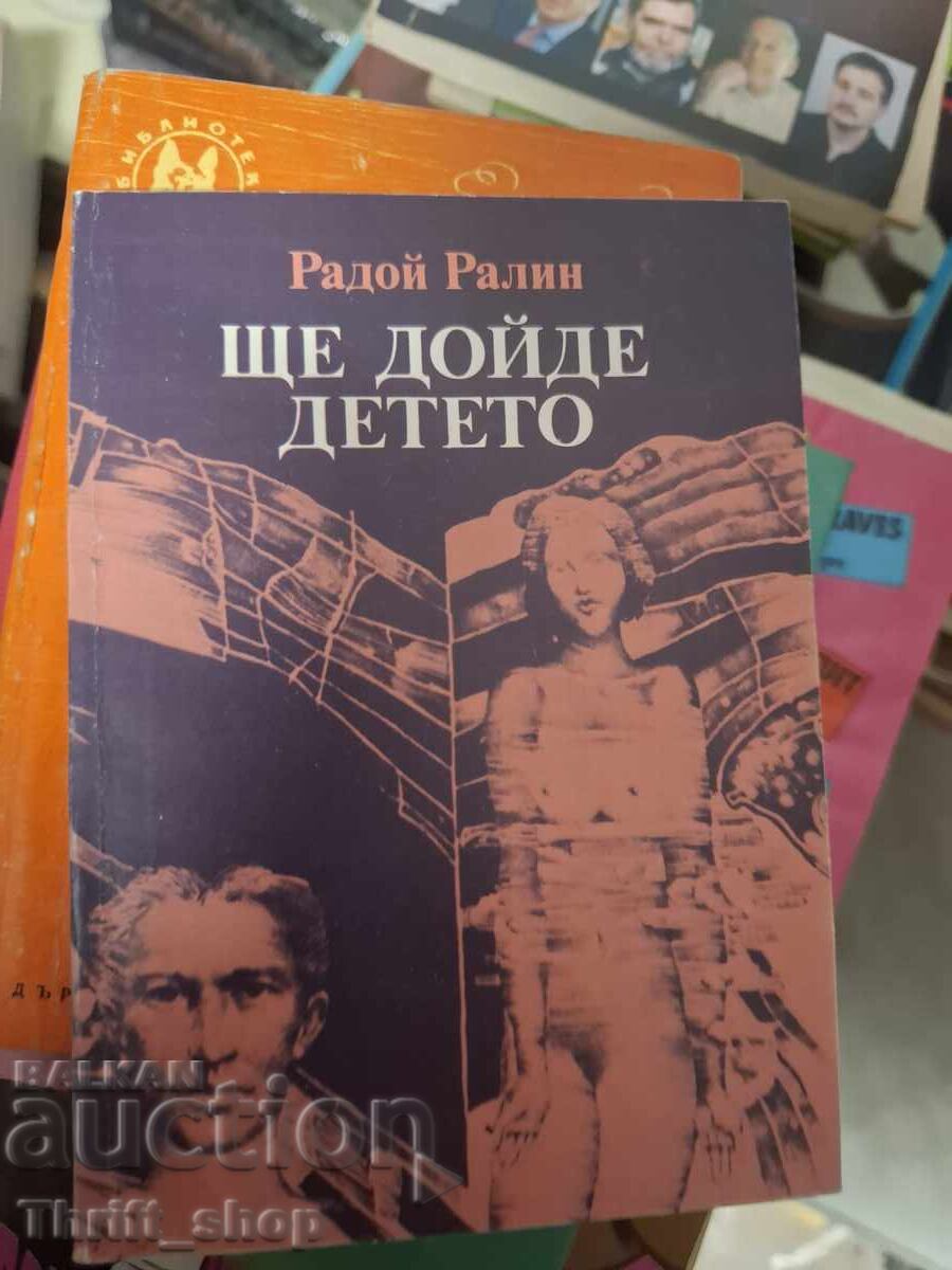 Va veni copilul Radoi Ralin