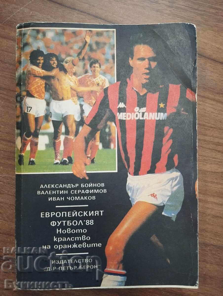 EUROPEAN FOOTBALL 88` THE NEW KINGDOM OF THE ORANJE EUROPEAN FOOTBALL 88` THE NEW KINGDOM OF THE ORANJE