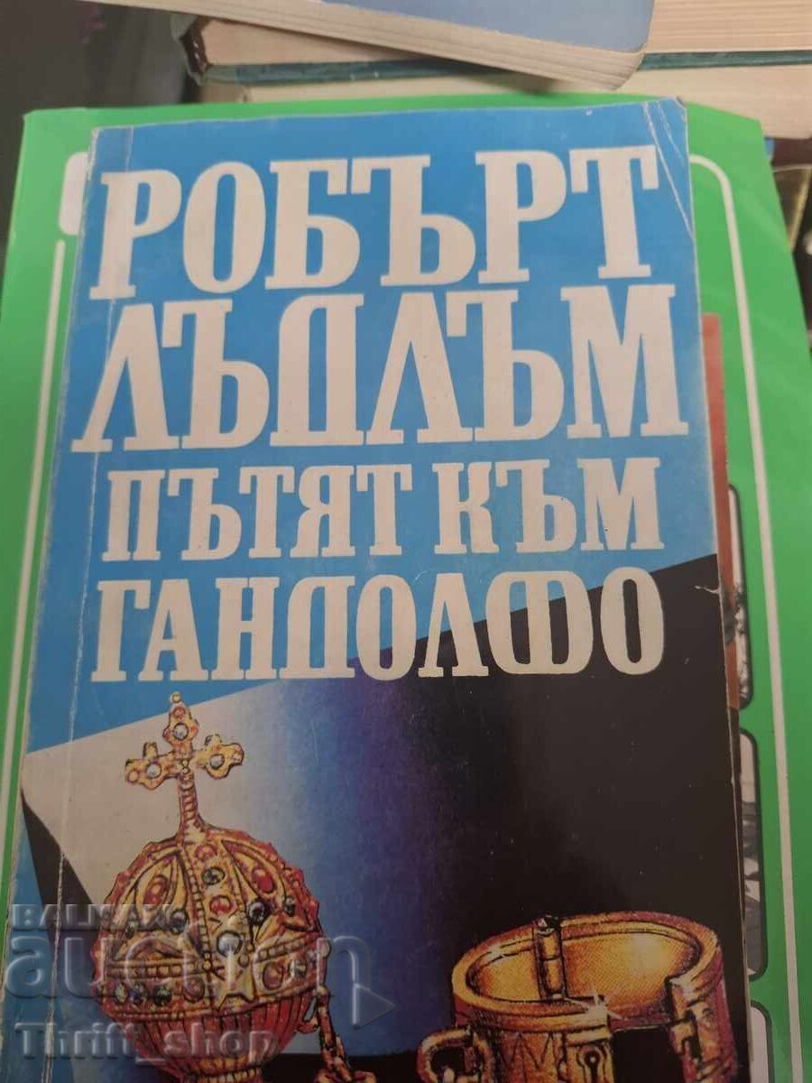 The Road to Gandolfo Robert Ludlum The Road to Gandolfo Robert Ludlum