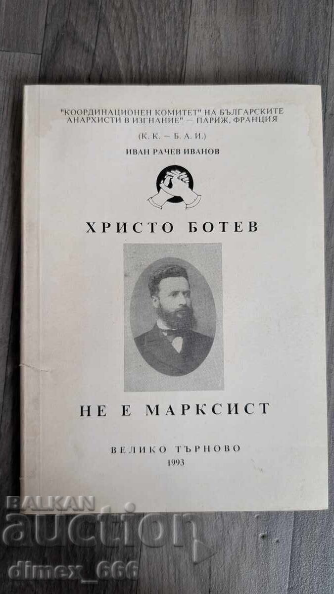 Hristo Botev nu este marxist Ivan Rachev Ivanov Hristo Botev nu este marxist Ivan Rachev Ivanov