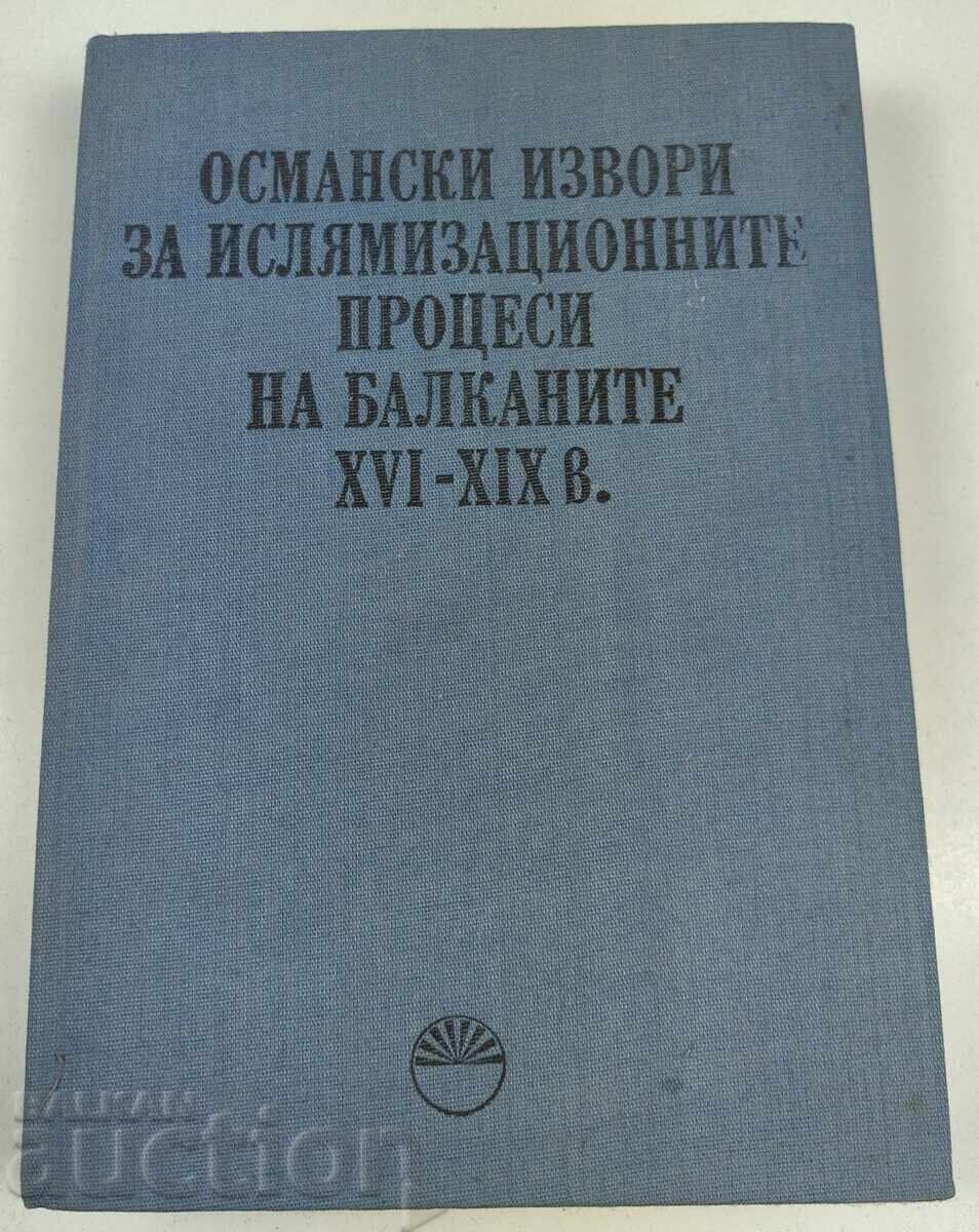 1990 OTTOMAN SOURCES ON THE ISLAMIZATION PROCESSES IN THE BALKANS