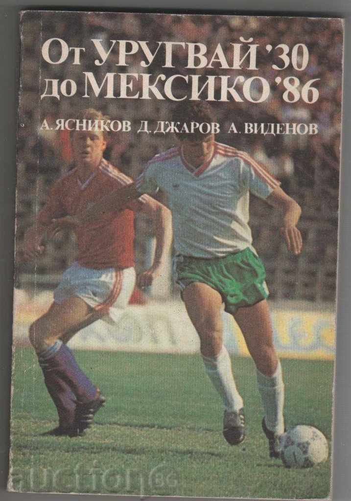 Football Book From Uruguay 30 to Mexico 86