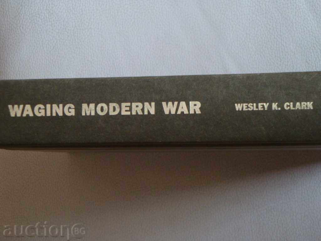 Waging Modern War - Gen. Wesley K. Clark cu preț 24.00 BGN | € 12.27 Waging Modern War - Gen. Wesley K. Clark cu preț 24.00 BGN | € 12.27