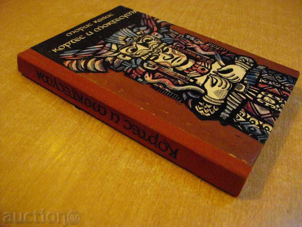 Book „Cortez și Montezuma - Maurice Collis' - 254 p. - 7 Book „Cortez și Montezuma - Maurice Collis' - 254 p. - 7