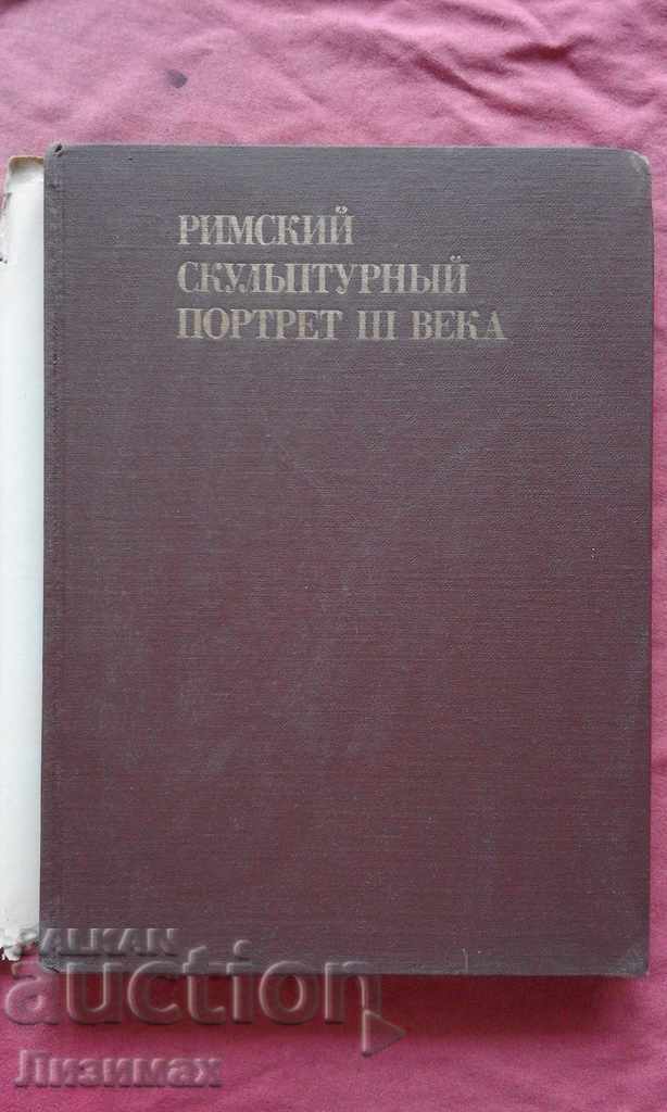 Portretul sculptural roman al secolului al III-lea - G.I Sokolov Din sept cu preț 25.00 BGN | € 12.78