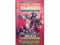 TIME OF THE FOURTH HORSEMAN by CHELSEA Q. YARBRO