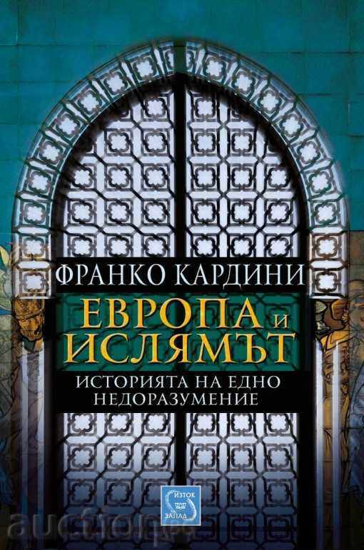 Europe and Islam. The story of a misunderstanding Europe and Islam. The story of a misunderstanding