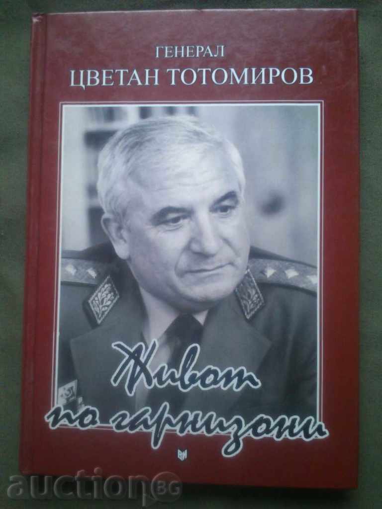 „Viața în garnizoane“ General Țvetan Totomirov