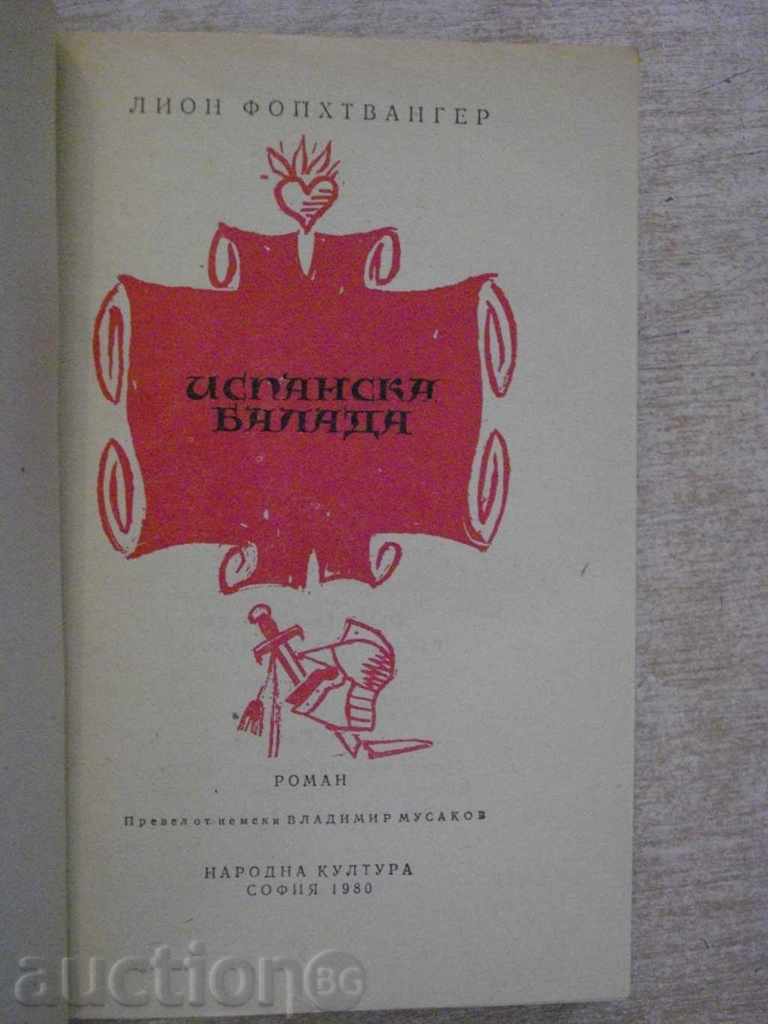 The book "Spanish Ballad - Lyon Foychtvanger" - 496 pages with price 5.00 BGN | € 2.56 The book "Spanish Ballad - Lyon Foychtvanger" - 496 pages with price 5.00 BGN | € 2.56