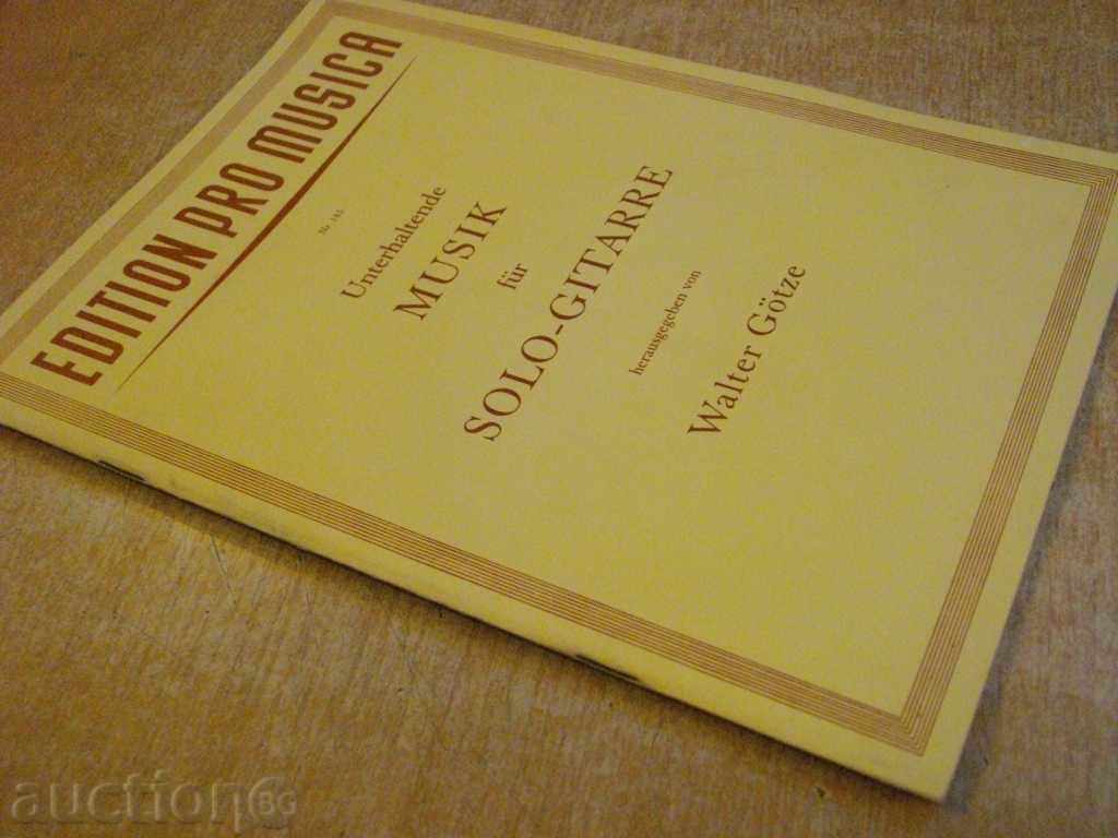 "MUSIK für SOLO - GITARRE - Walter Götze" - 48 pp. - 7 "MUSIK für SOLO - GITARRE - Walter Götze" - 48 pp. - 7