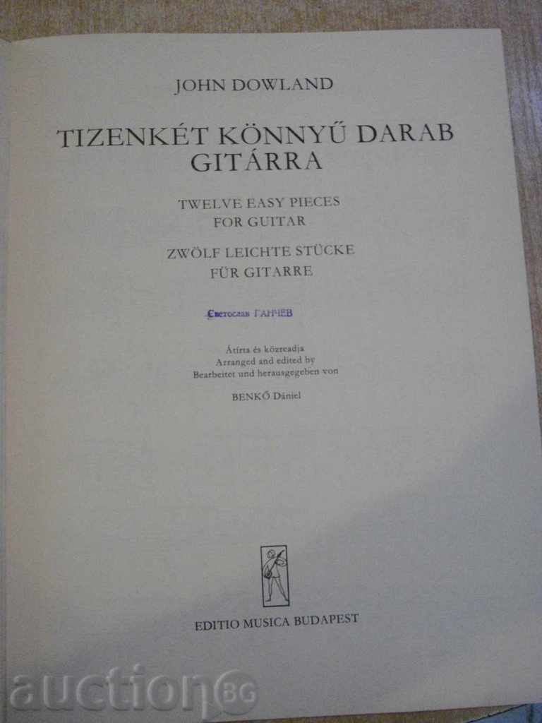 Book "TIZENKÉT KÖNNYŰ DARAB GITÁRRA-JOHN DOWLAND" - 16 p. with price 8.00 BGN | € 4.09 Book "TIZENKÉT KÖNNYŰ DARAB GITÁRRA-JOHN DOWLAND" - 16 p. with price 8.00 BGN | € 4.09