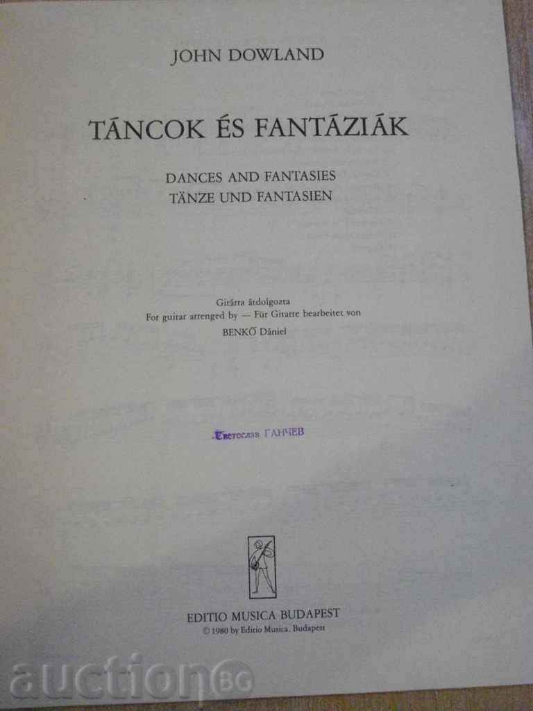 Book "TÁNCOK ÉS FANTÁZIÁK-GITÁRRA - JOHN DOWLAND" - 32 pages with price 10.00 BGN | € 5.11 Book "TÁNCOK ÉS FANTÁZIÁK-GITÁRRA - JOHN DOWLAND" - 32 pages with price 10.00 BGN | € 5.11