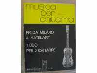 The book "7 DUO PER 2 CHITARRE-FR.DA MILANO / J.MATELART" -28 pp.