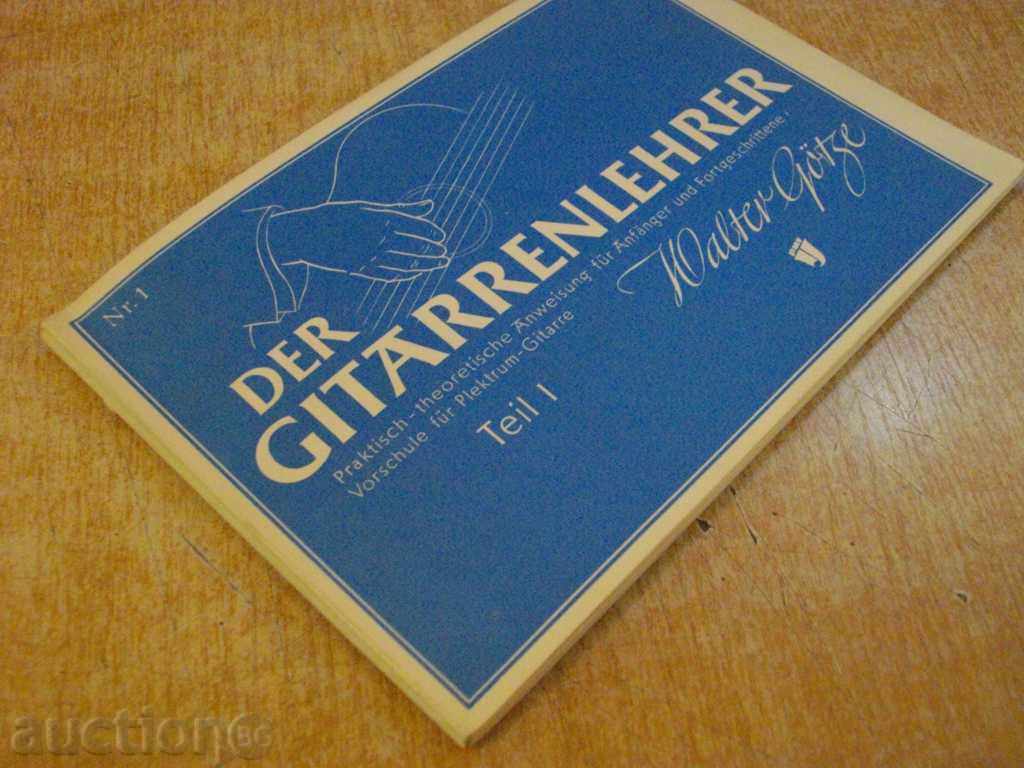 The book "Der Gitarrenlehrer - Teil I - Walter Götze" - 68 pp. - 7 The book "Der Gitarrenlehrer - Teil I - Walter Götze" - 68 pp. - 7