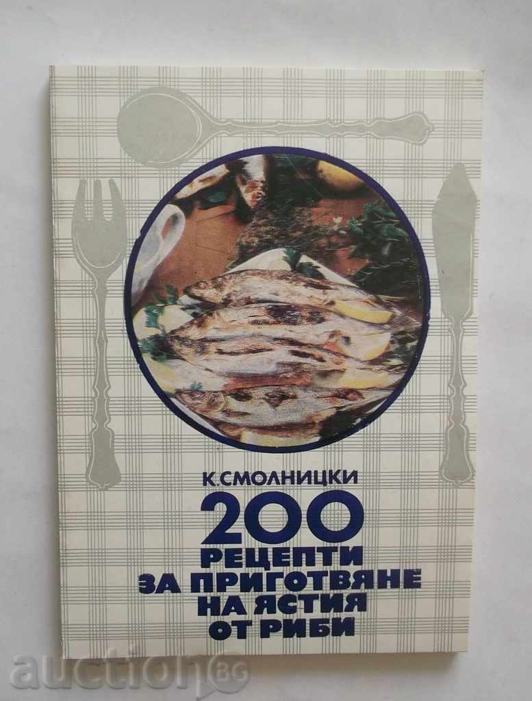 200 рецепти за приготвяне на ястия от риби К. Смолницки 1976