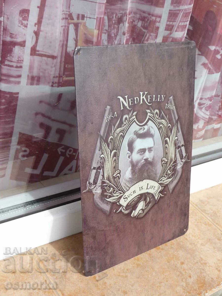 Metal Plate Ned Kelly This is a life thief robber with price 18.00 BGN | € 9.20