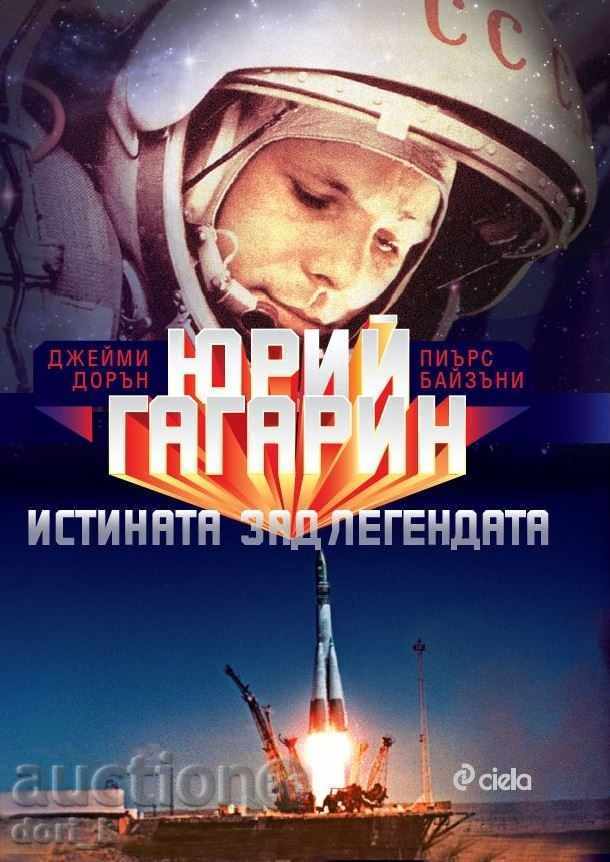 Iuri Gagarin. Adevărul din spatele legendei