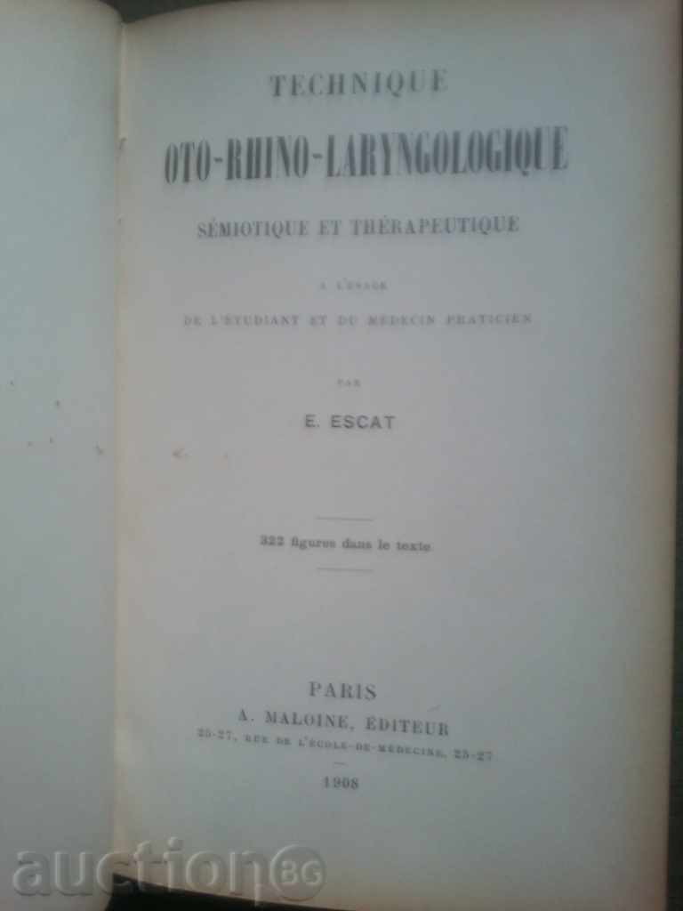 Tehnica oto-rino-laryngologique.Jean Marie Etienne Escat