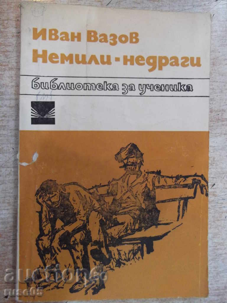 Carte "Nemili - neprietenoasă - Ivan Vazov" - 104 p.