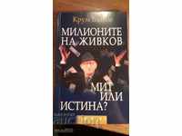 The Millions of Zhivkov Myth or Truth - Krum Blagov