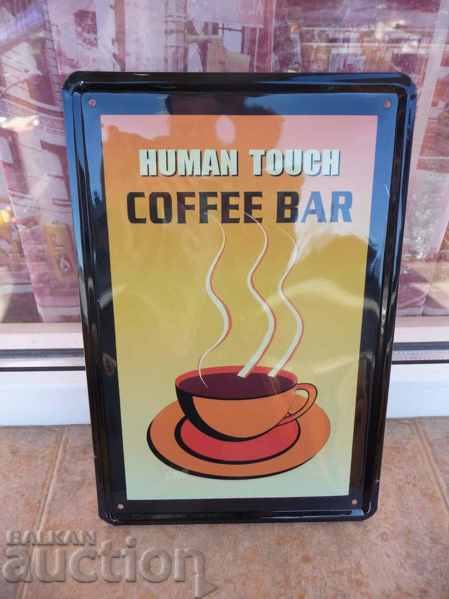 Metal sign coffee bar to touch the nice coffee