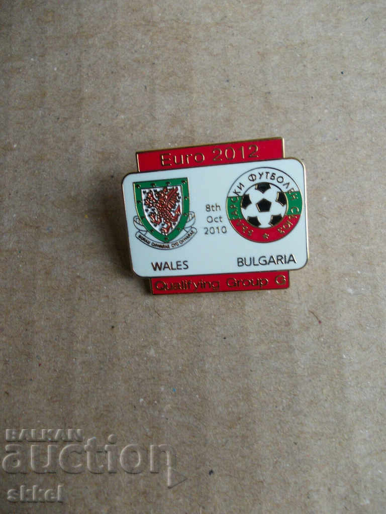 Футболна значка Уелс - България 2010 Евро кв. футбол знак