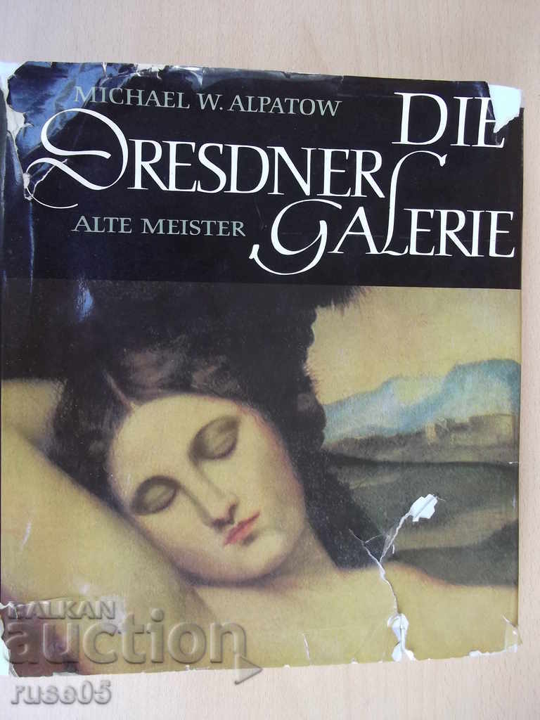 The book "Die Dresdner galerie.Alte meister-M.Alpatow" -436 p.