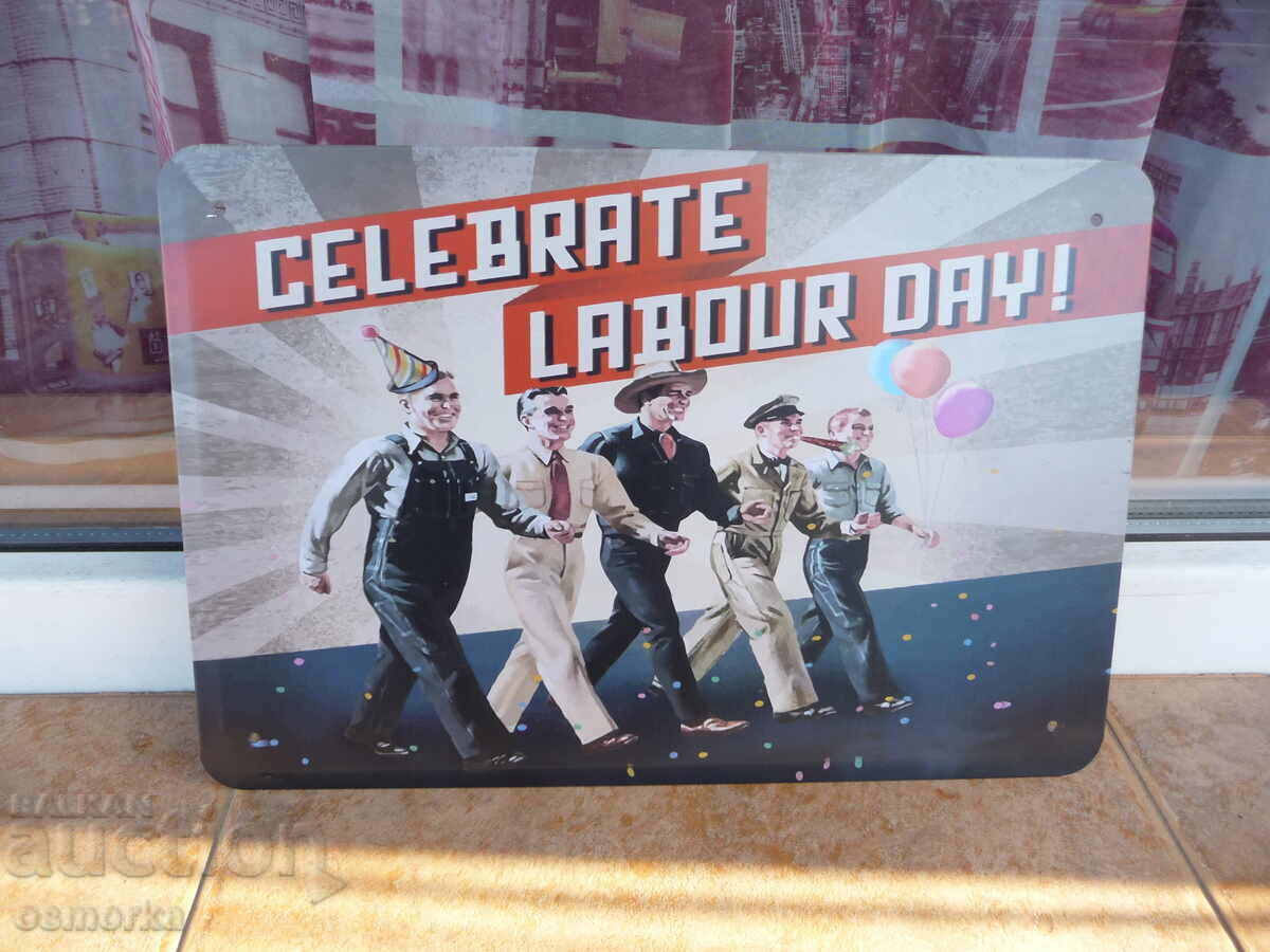 Метална табела разни Да празнуваме празника на труда ден с цена 18.00 лв. | € 9.20 Метална табела разни Да празнуваме празника на труда ден с цена 18.00 лв. | € 9.20