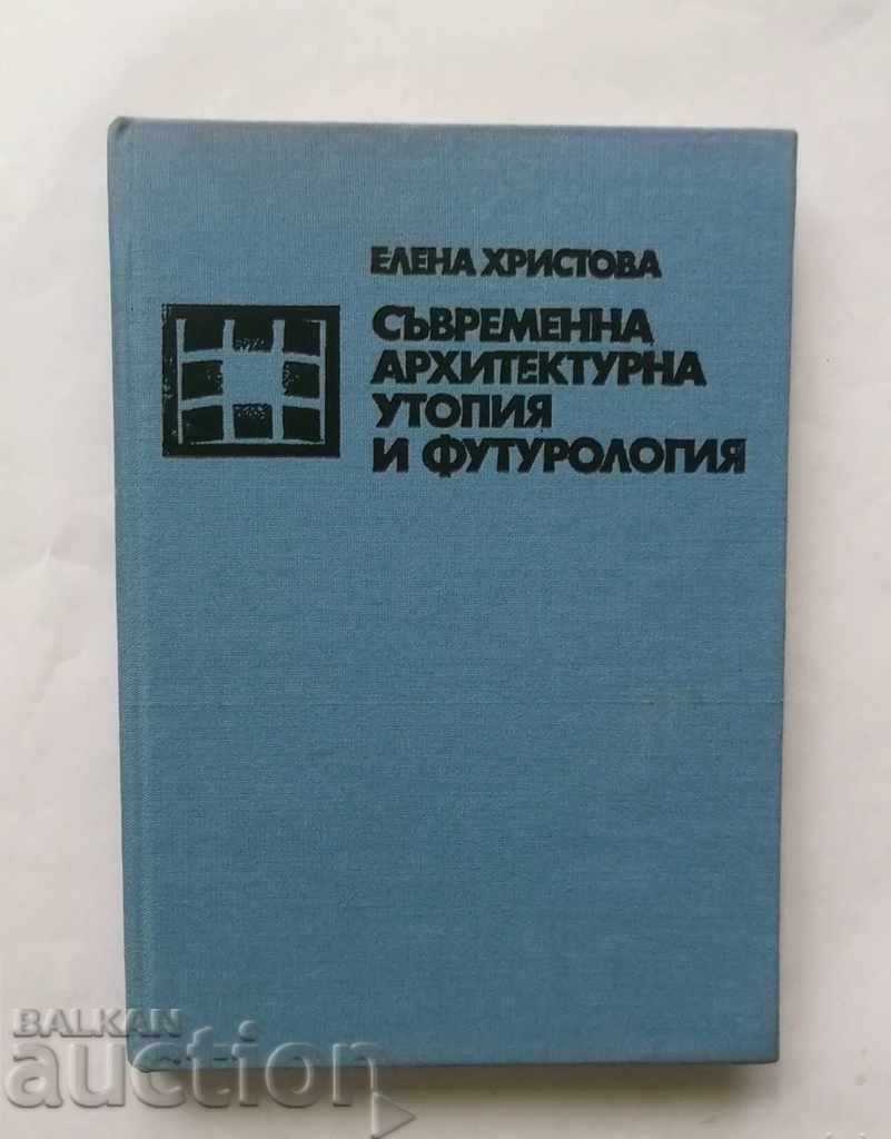 Съвременна архитектурна утопия и... Елена Христова 1981 г.