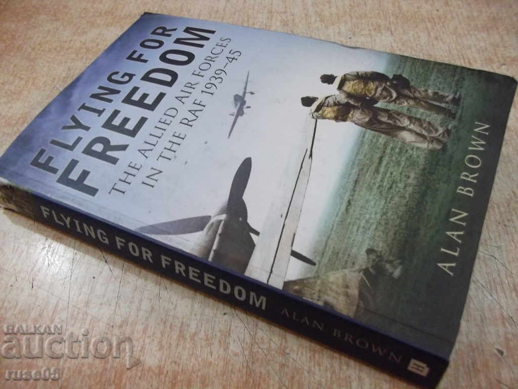 Book "FLYING FOR FREEDOM - Alan Brown" - 242 pages - 7 Book "FLYING FOR FREEDOM - Alan Brown" - 242 pages - 7